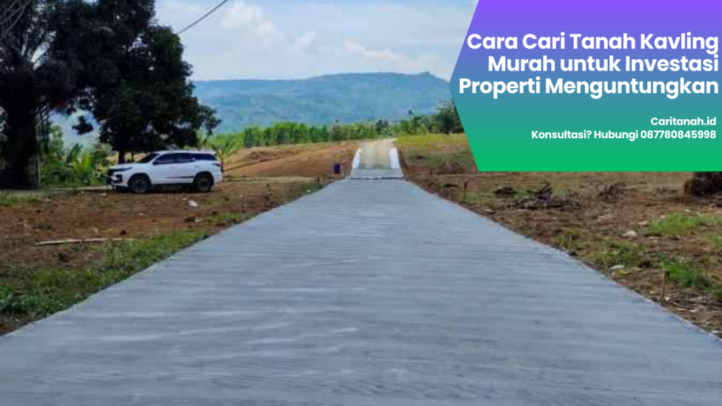 Cari Tanah Kavling Murah